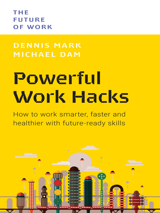 Title details for Powerful Work Hacks by Dennis Mark - Available